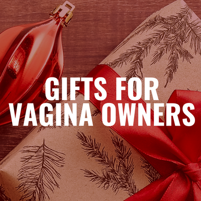 Gifts for vagina owners