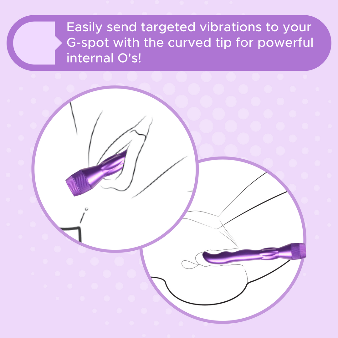 Easily send targeted vibrations to your G-Spot with the curved tip for powerful internal O's.