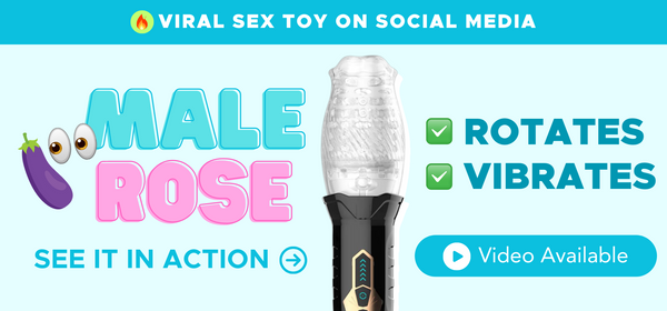 The male rose is a viral sex toy on social media! It rotates, vibrates, and we have a video available. See it in action here.
