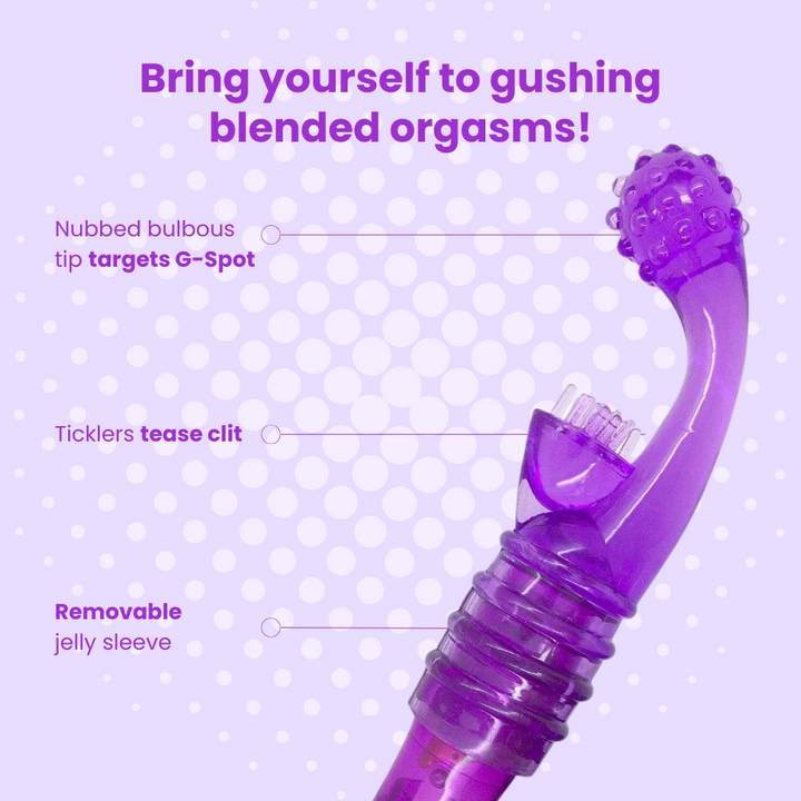 Bring yourself to gushing blended orgasms! Nubbed bulbous tip targets G-Spot, Ticklers tease clit. Removable 
jelly sleeve