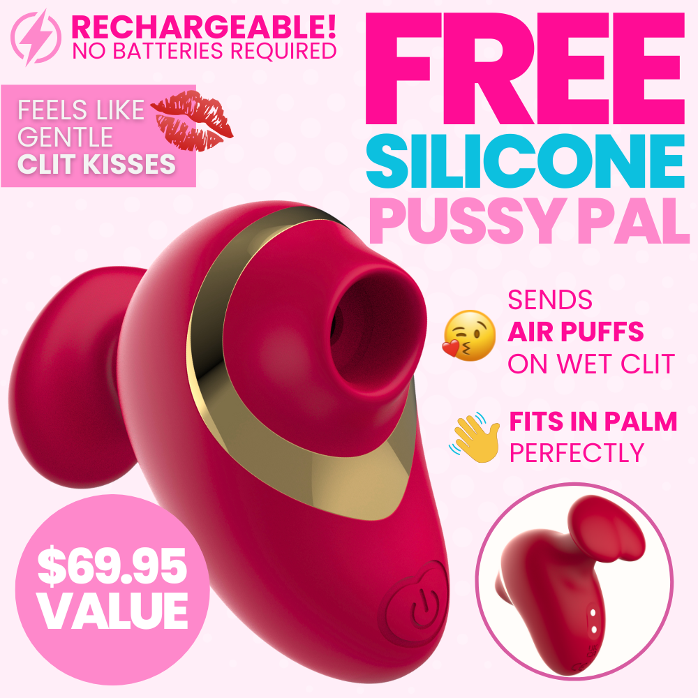 Free silicone pussy pal - $69.95 value
