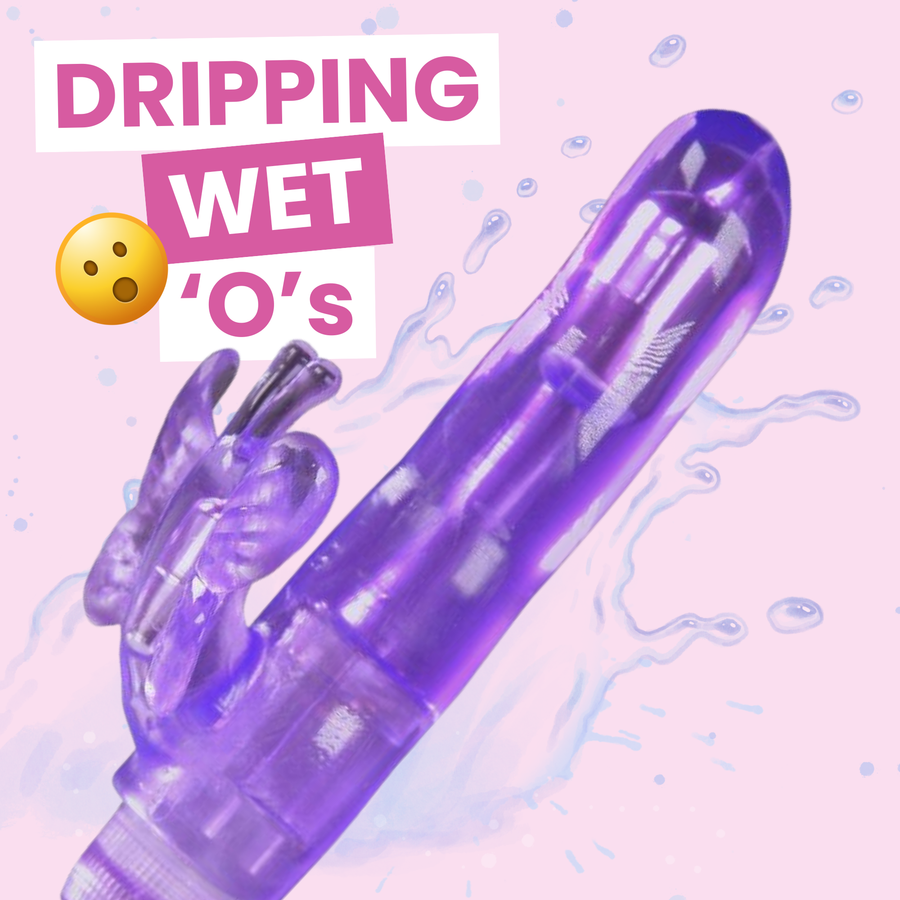 Dual Action Butterfly Vibe dripping wet o's 