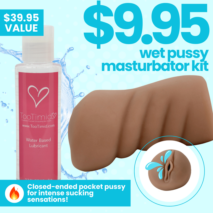 $9.95 wet pussy masturbator kit! Closed-ended pocket pussy for intense sucking and blowjob sensations. $39.95 value